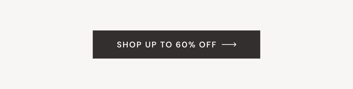 Shop up to 60% off