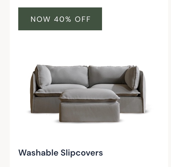 UP TO 60% off Washable Slipcovers