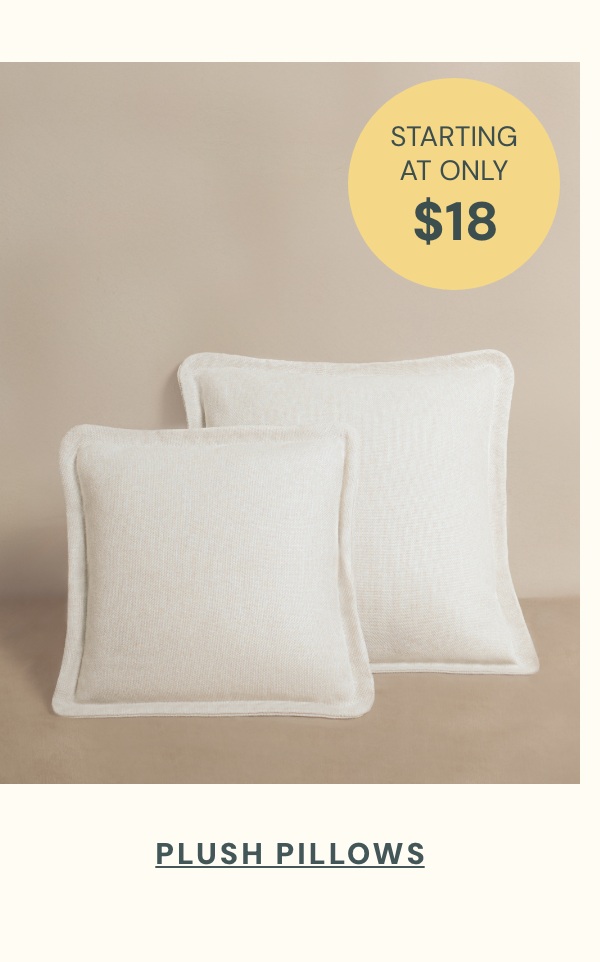 Plush Pillows - Starting at only $18