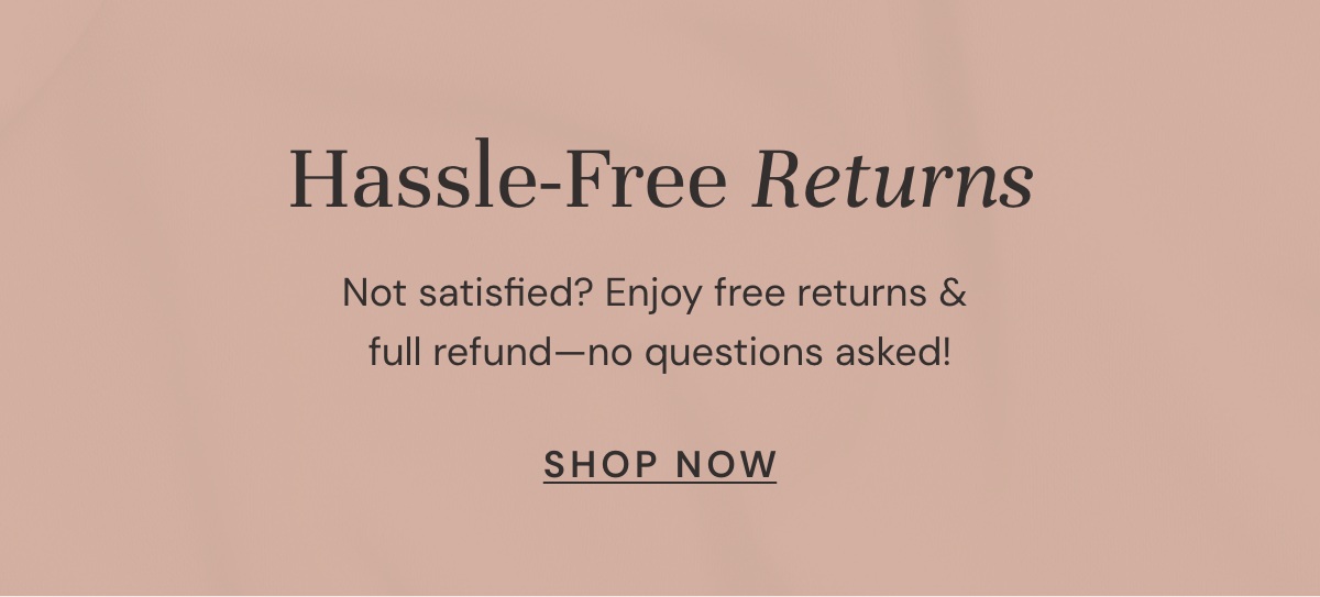 Hassle-Free Returns