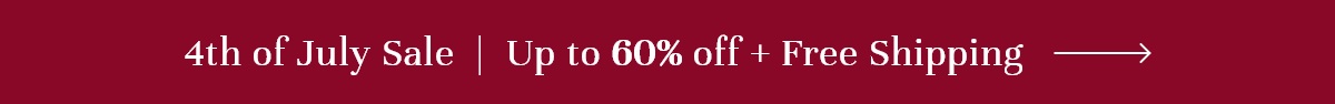4th of July Sale | Up to 60% off + Free Shipping