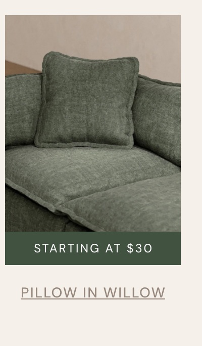 Pillow in Willow: starting at $30