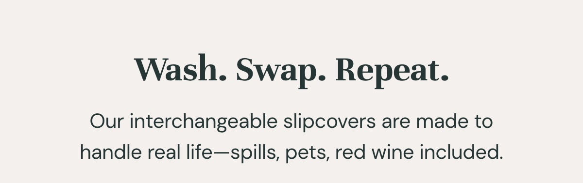 Wash. Swap. Repeat. 