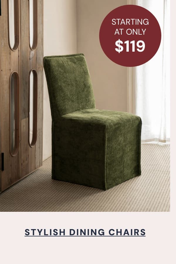 Stylish Dining Chairs starting at only $119