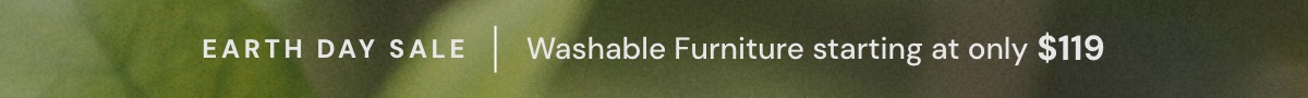 Earth Day Sale: Washable Furniture starting at $119 + 72 hr Shipping