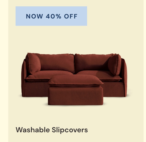 Washable Slipcovers UP TO 60% off 