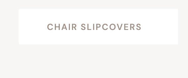 Chair Slipcovers