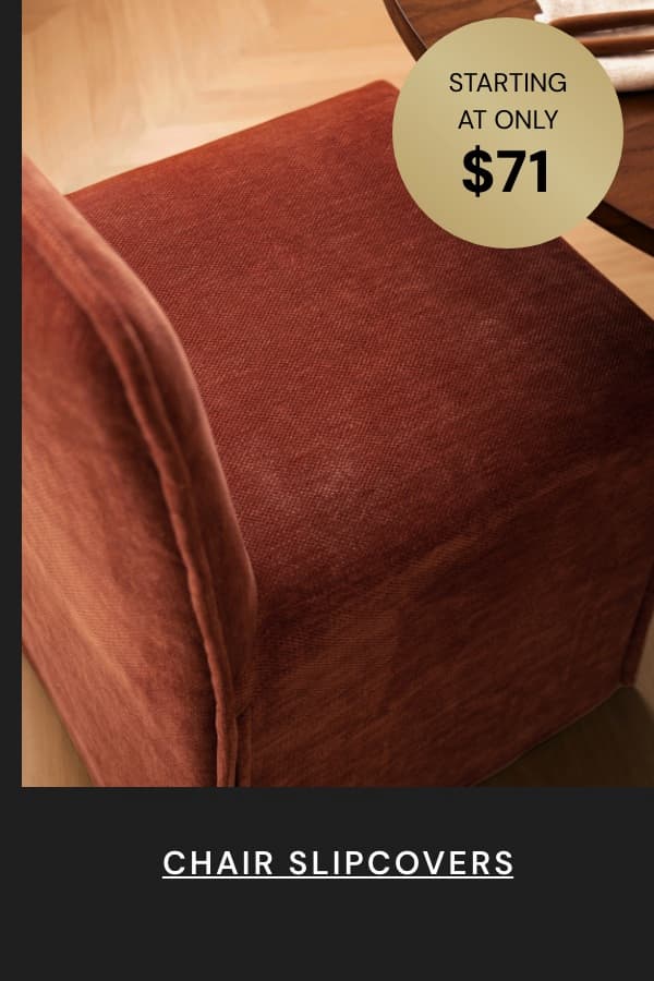 Chair Slipcovers Starting at only $71