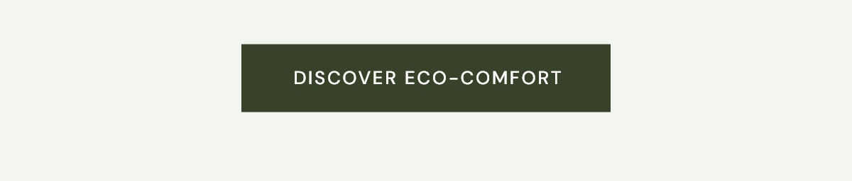 Discover eco-comfort