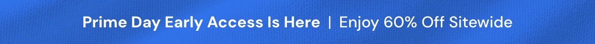 Prime Day Early Access is Here I Enjoy 60% Off Sitewide