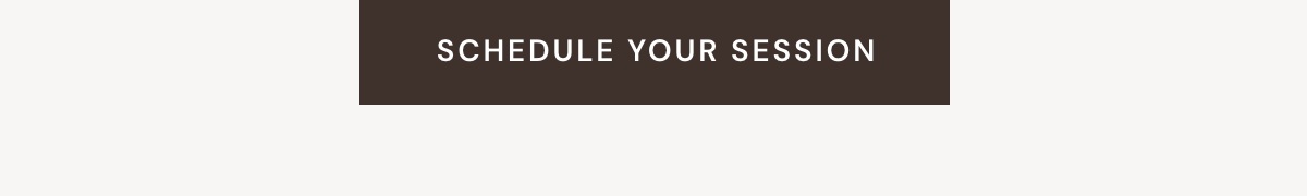 Schedule Your Session