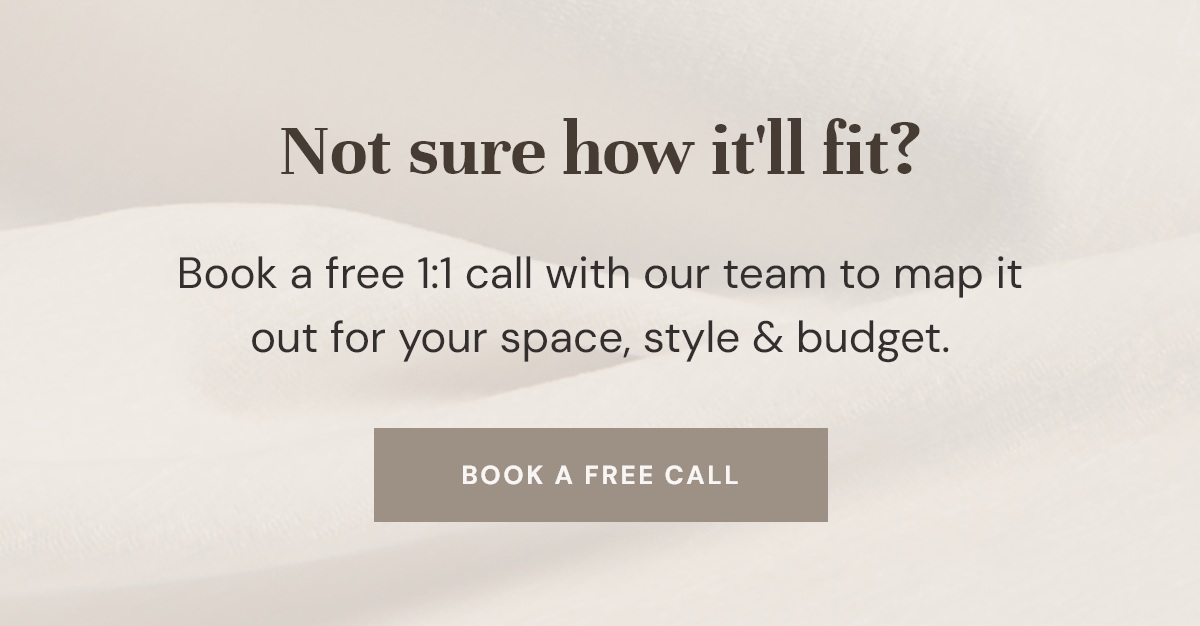 Not sure how it'll fit? Book a Free Call!