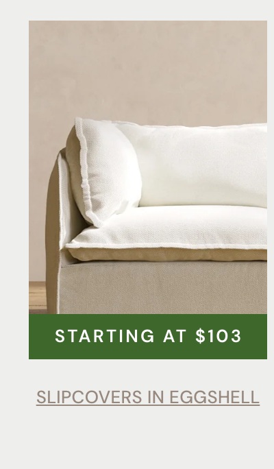 Slipcovers in Eggshell