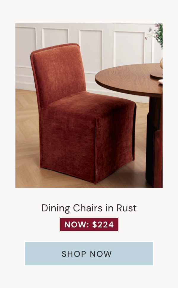 Dining Chairs in Rust. Now $224.