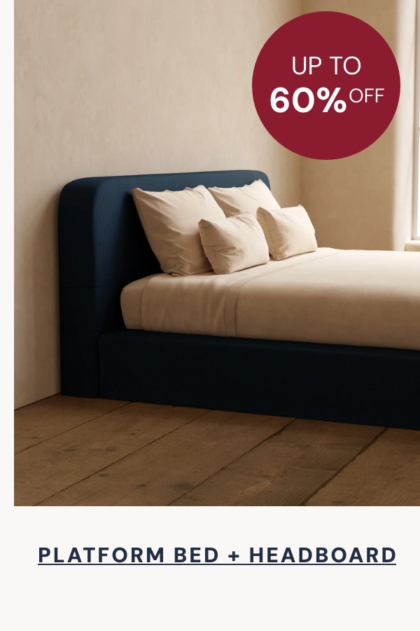 Platform Beds + Headboards: up to 60% off