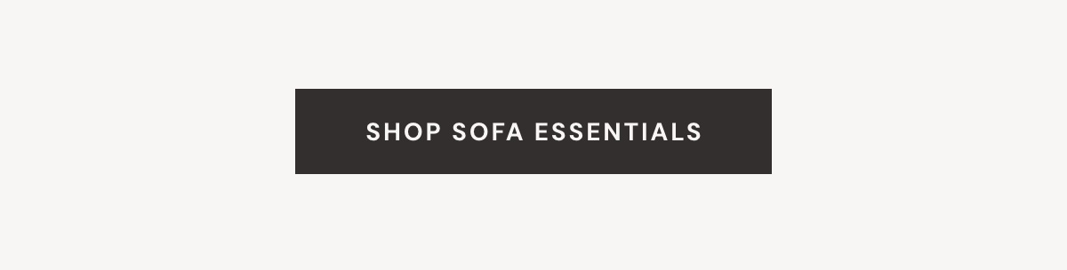 Shop Sofa Essentials