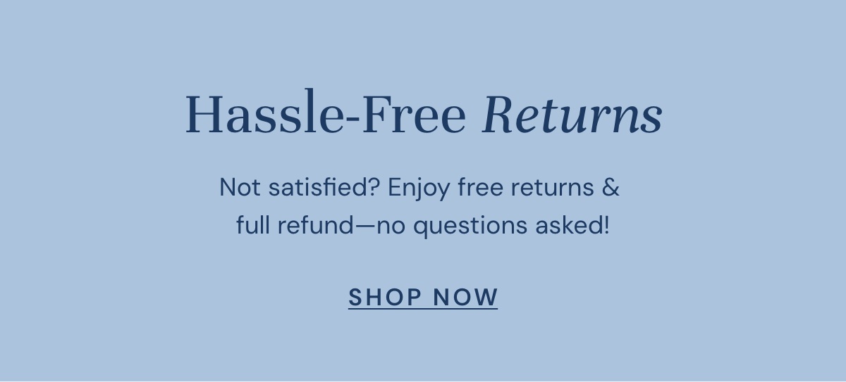 Hassle-Free Returns