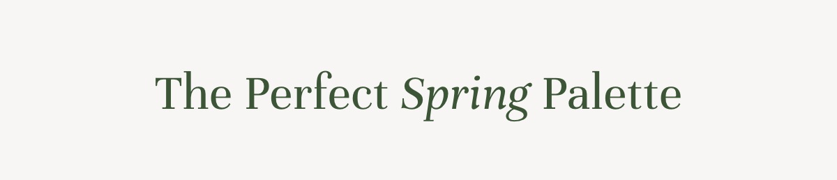 The Perfect Spring Palette
