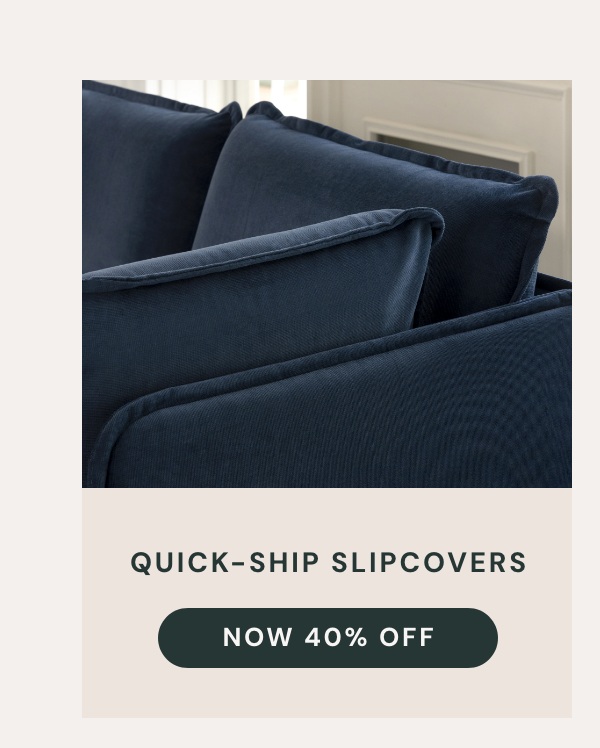 Quick-ship Slipcovers