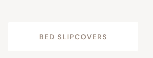 Bed Slipcovers