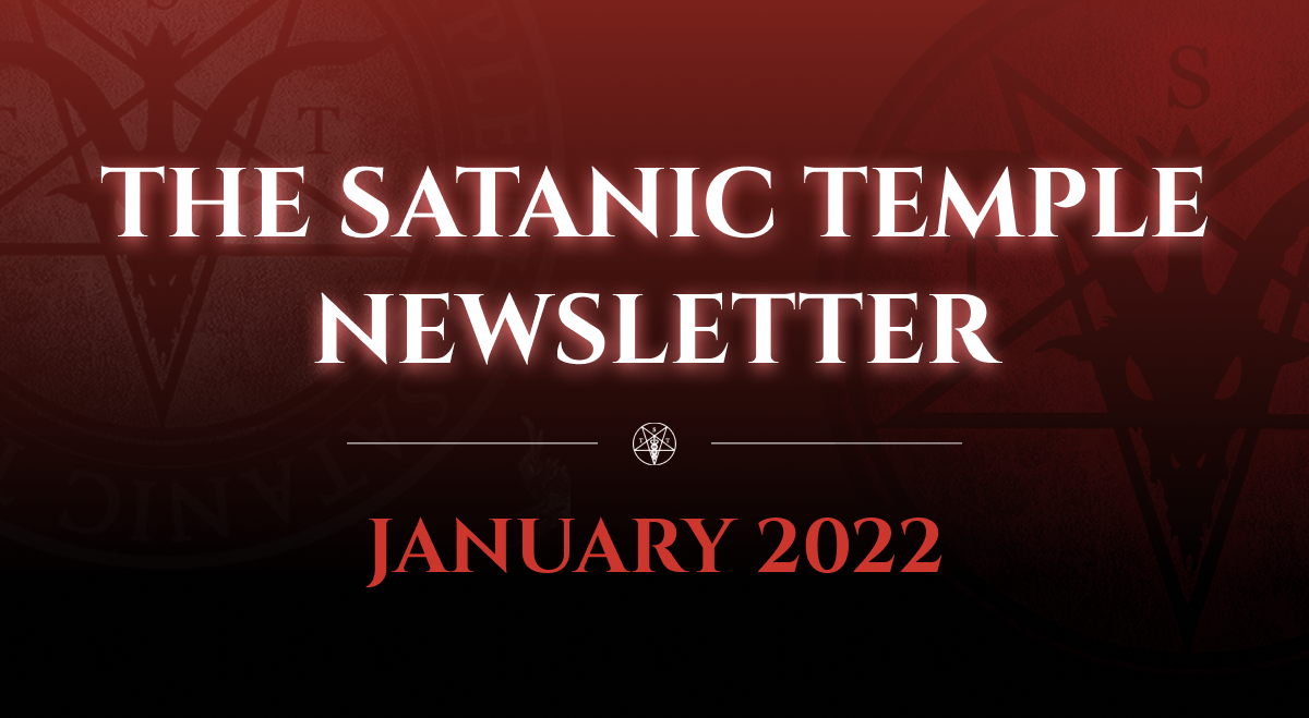 The Satanic Temple January 2022 Newsletter The Satanic Temple