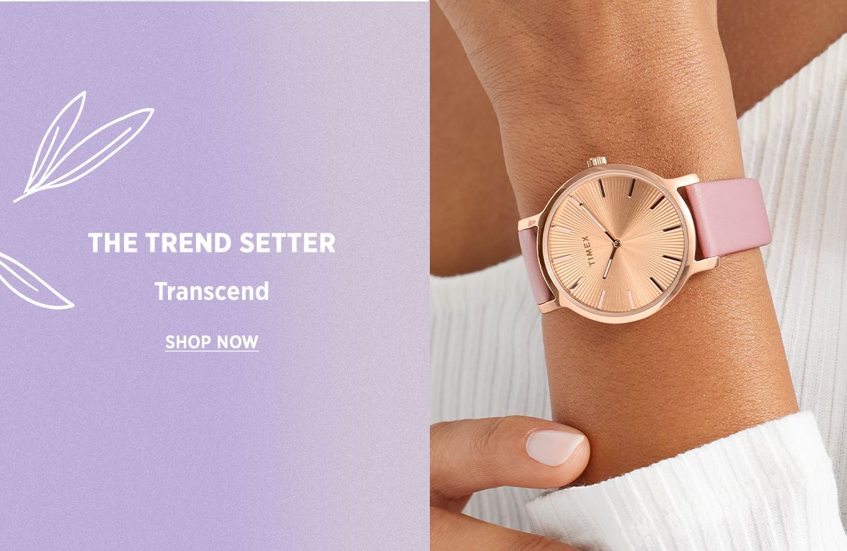The Trendsetter | Transcend | Shop Now