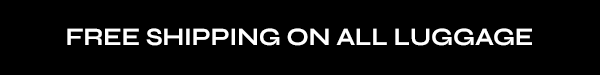 Free Standard Shipping on All Luggage