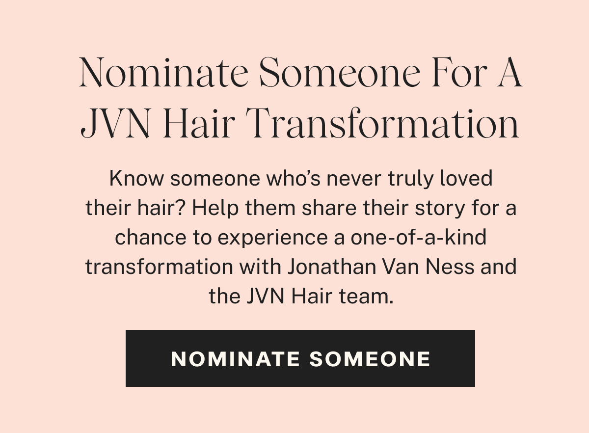 Nominate Someone for a JVN Hair Transformation 