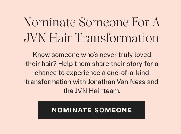Nominate Someone for a JVN Hair Transformation