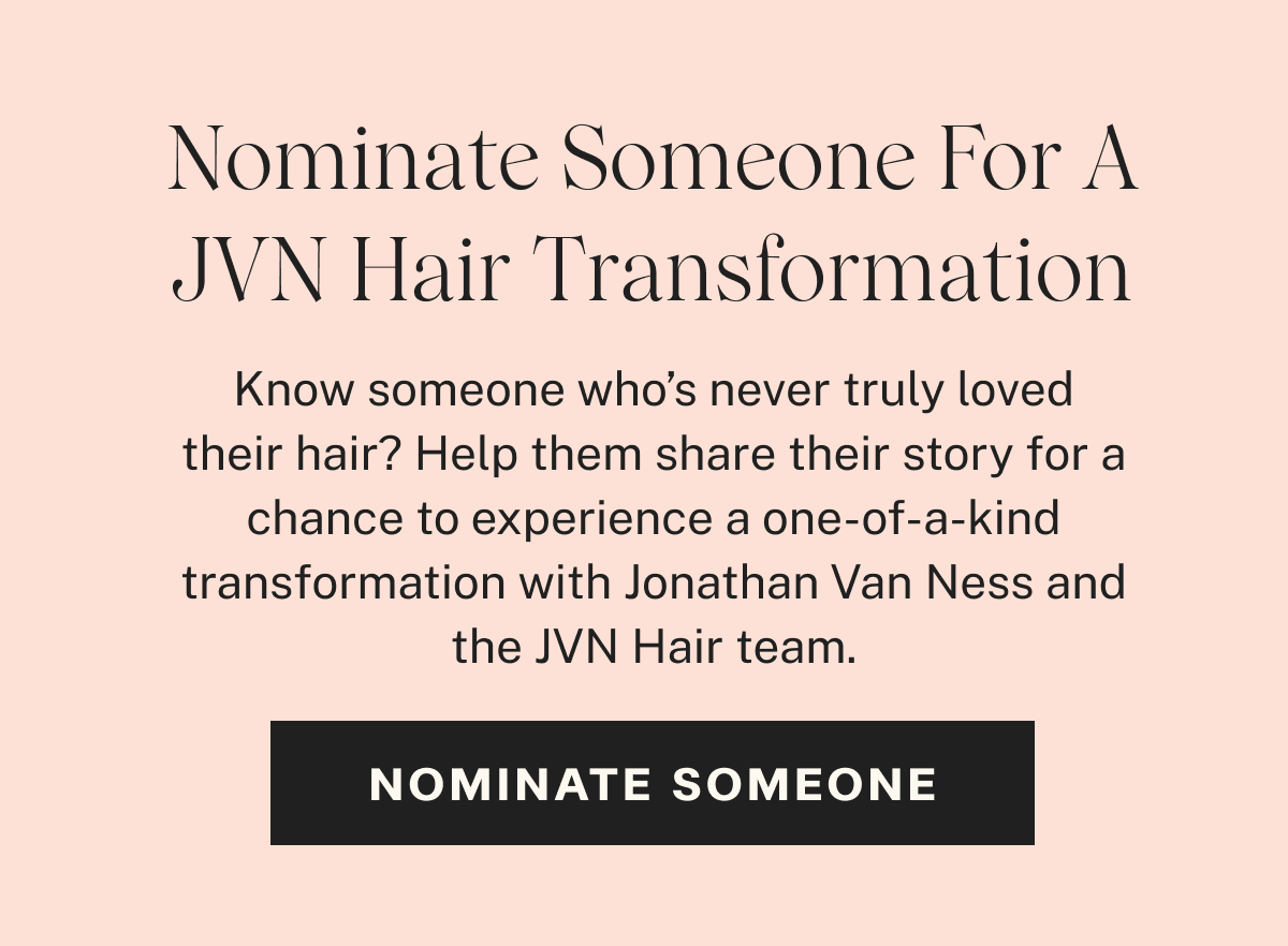 Nominate Someone for a JVN Hair Transformation 