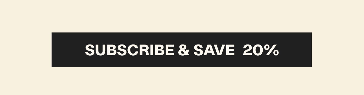 Subscribe & Save 20%