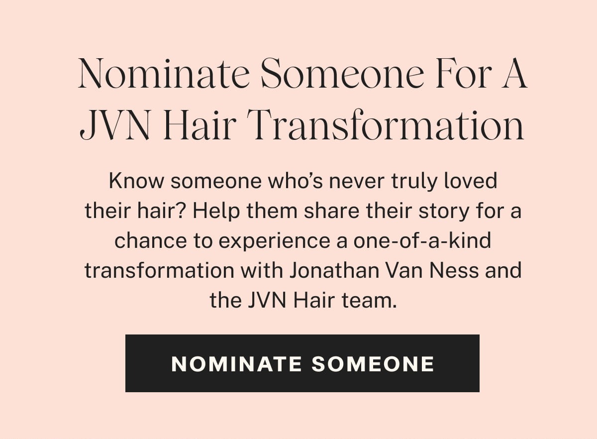 Nominate Someone for a JVN Hair Transformation