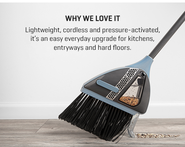 Upgrade your cleaning game! Be ready for everyday messes with our Vacuum Broom and get 25% off when you shop today.