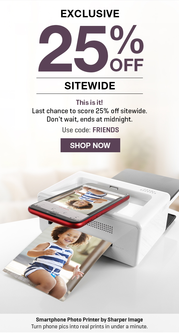 Friends & Family Sale Exclusive! Take 25% off sitewide
