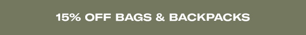 15% Off Bags & Backpacks