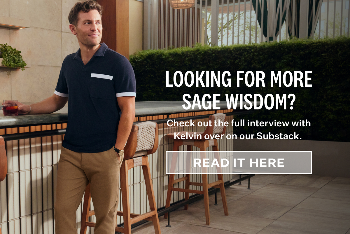 Kelvin at the bar wearing Terry Cloth Polo. With text "Looking for more sage wisdom" and a read it here button at the bottom