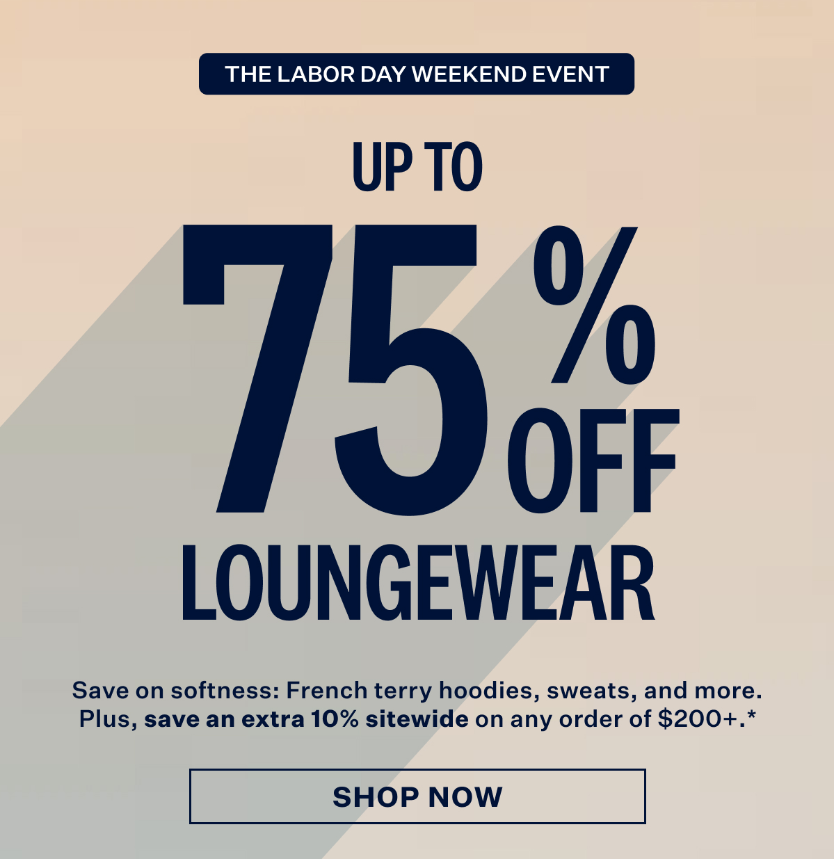 The Labor Day Weekend Event. Shop Now