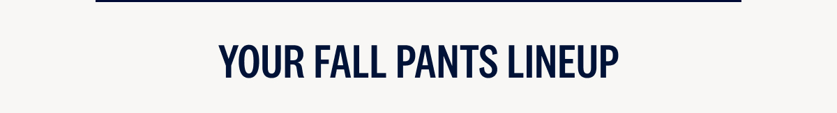 Your Fall Pants Lineup