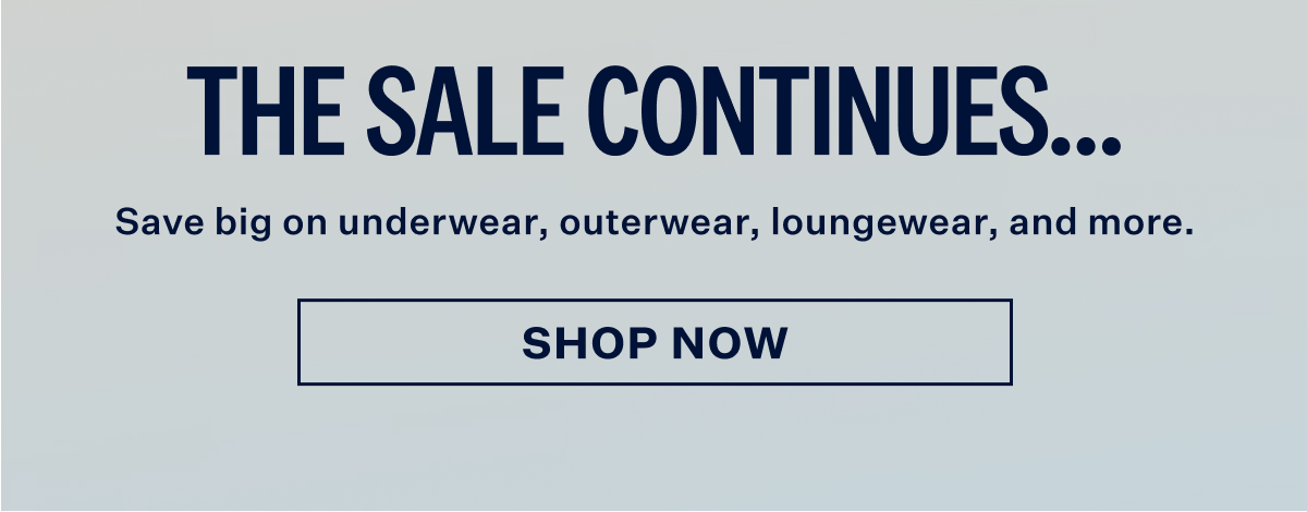 The Sale Continues. Shop Now