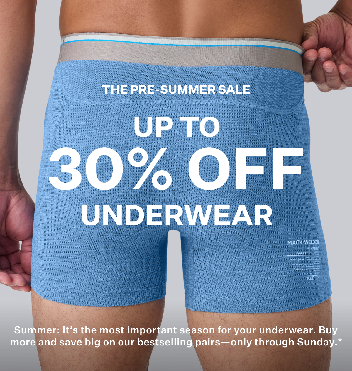 The Pre-Summer Sale. Up to 30% Underwear.