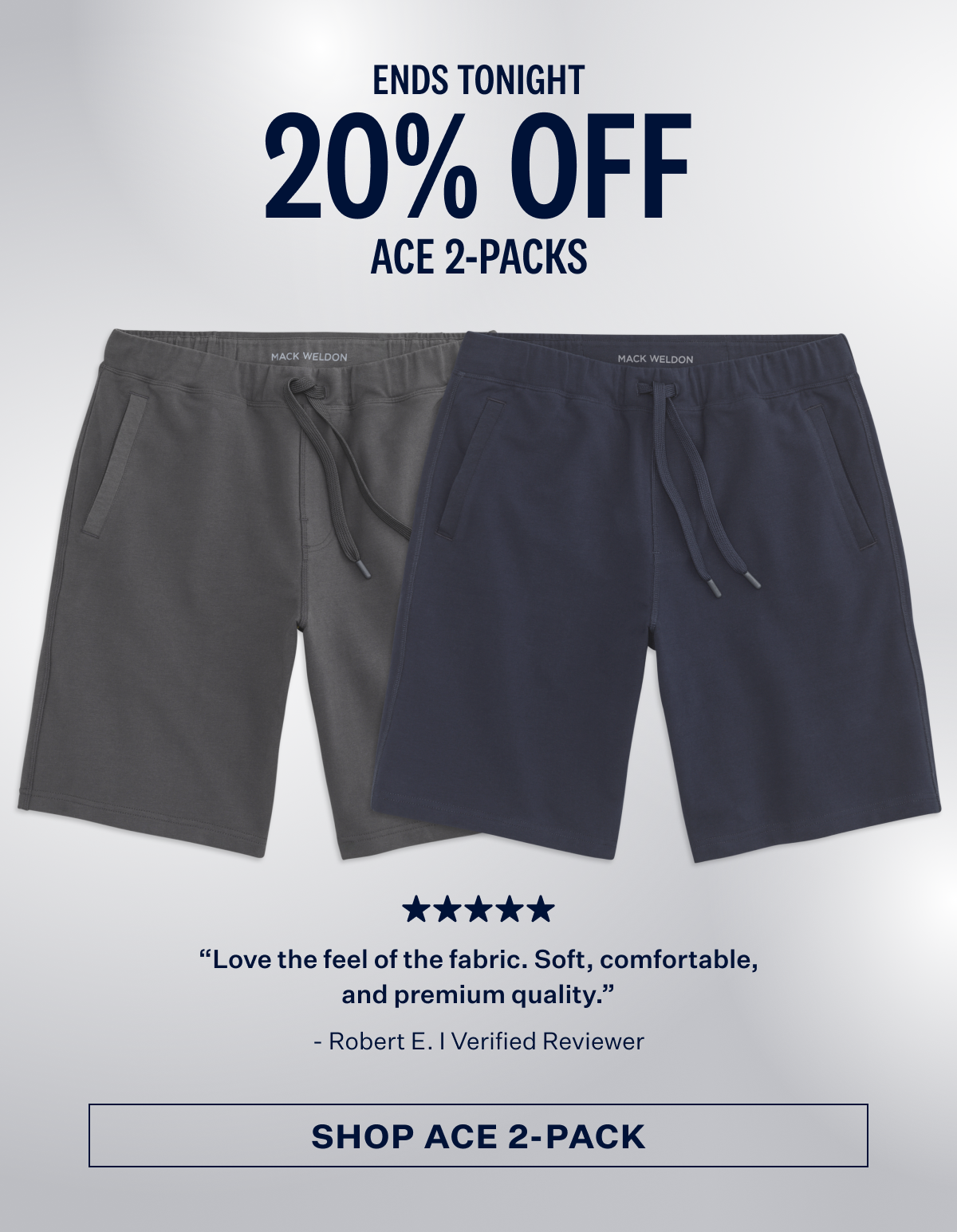 Front laydowns of 2 pack ace sweatshorts. With text "Ends tonight. 20% off Ace 2-packs, and Shop ACE 2-Pack button at the bottom.