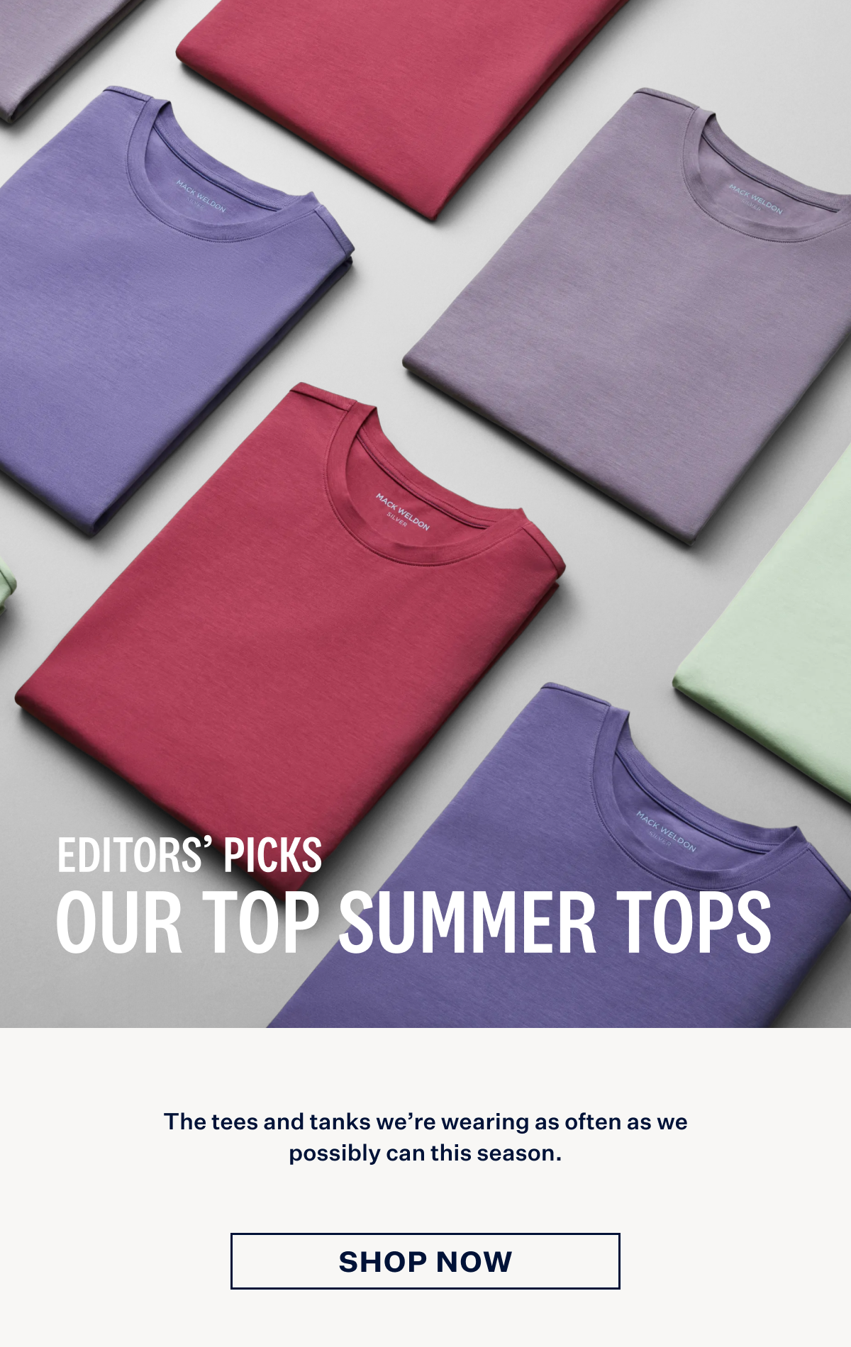 Editors' Picks. Our Top Summer Tops. Shop Now