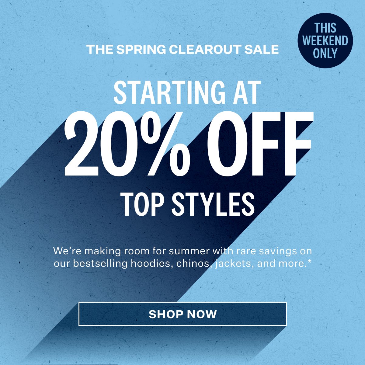 Graphic for The Spring Clearout Sale with text "starting at 20% off top styles" with a "this weekend only" badge and a shop now button