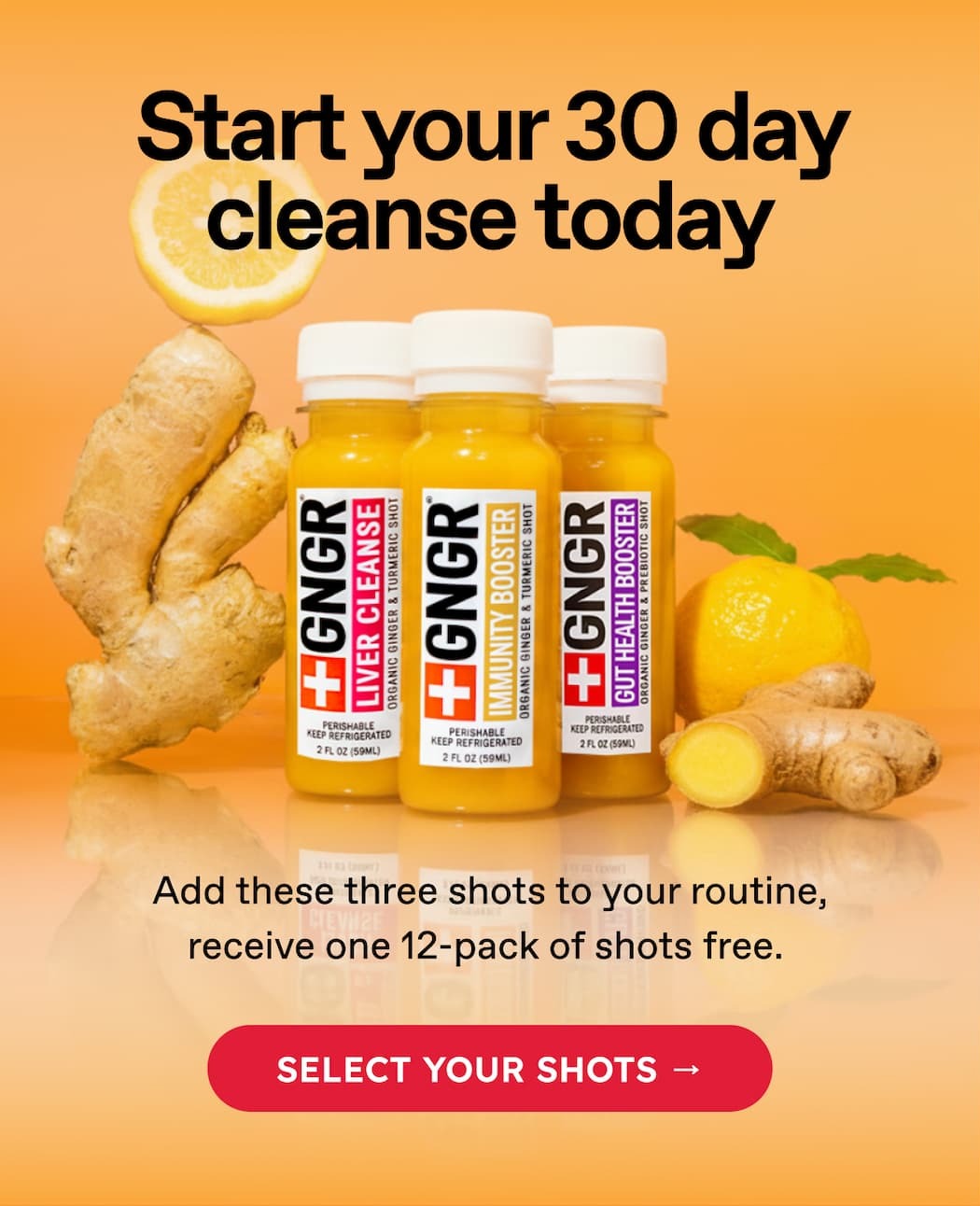 Start Your 30 Day Cleanse Today. Add These Three Shots To Your Routine, Receive One 12-Pack Of Shots Free. Select Your Shots →