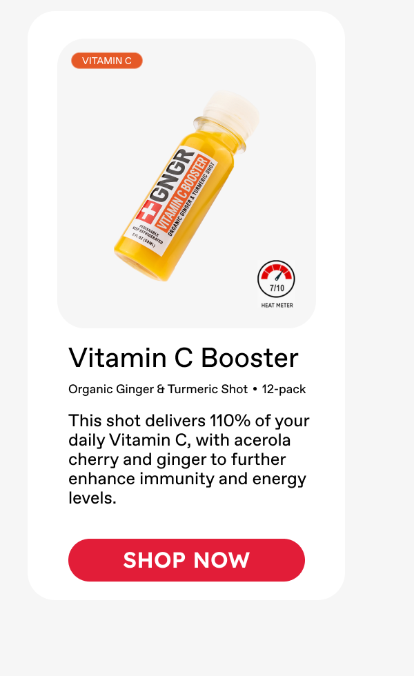 Vitamin C Booster: Organic Ginger & Turmeric Shot • 12-pack. This shot delivers 110% of your daily Vitamin C, with acerola cherry and ginger to further enhance immunity and energy levels. ***SHOP NOW***