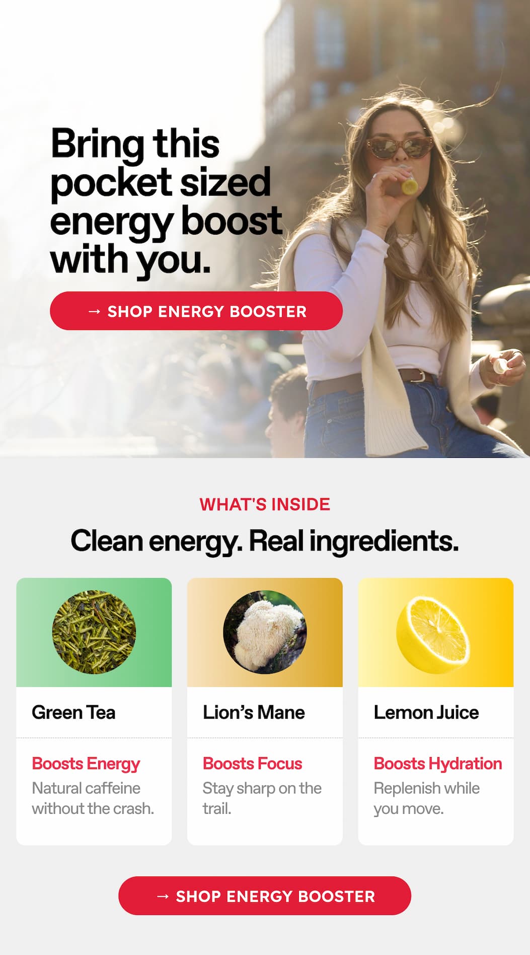 Bring this pocket-sized energy boost with you → Shop Energy Booster. What's inside Clean energy. Real ingredients. Green Tea. Boosts Energy. Boosts Focus. Boosts Hydration. Natural caffeine without the crash. Stay sharp on the trail. Replenish while you move → Shop Energy Booster