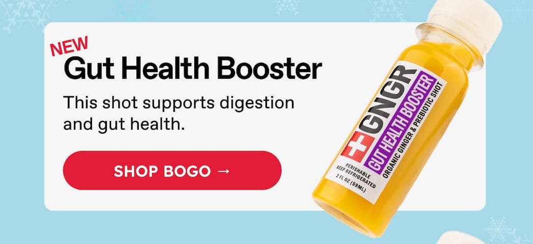 NEW. Gut Health Booster. This shot supports digestion and gut health. SHOP BOGO →