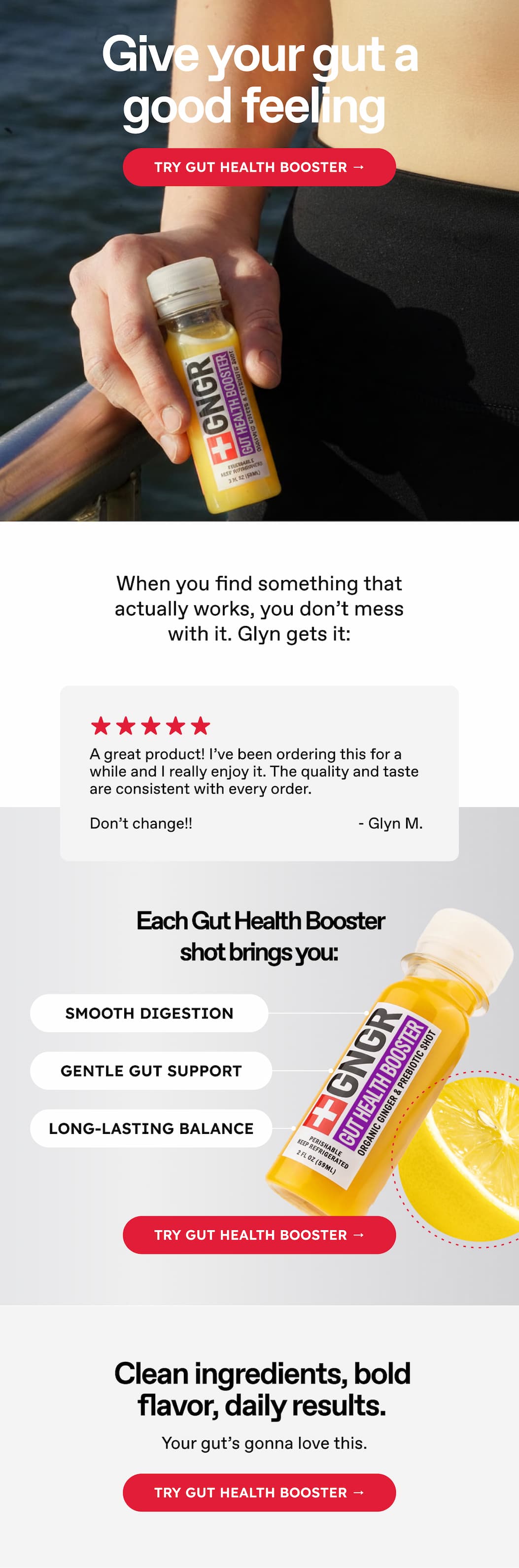 Give Your Gut A Good Feeling. Try Gut Health Booster → When You Find Something That Actually Works, You Don't Mess With It. Glyn Gets It: A Great Product! I've Been Ordering This For A While And I Really Enjoy It. The Quality And Taste Are Consistent With Every Order. Don't Change!! Each Gut Health Booster  Shot Brings You: Smooth Digestion. Gentle Gut Support. Long-Lasting Balance Try Gut Health Booster → Clean Ingredients, Bold Flavor, Daily Results. Your Gut's Gonna Love This. Try Gut Health Booster →