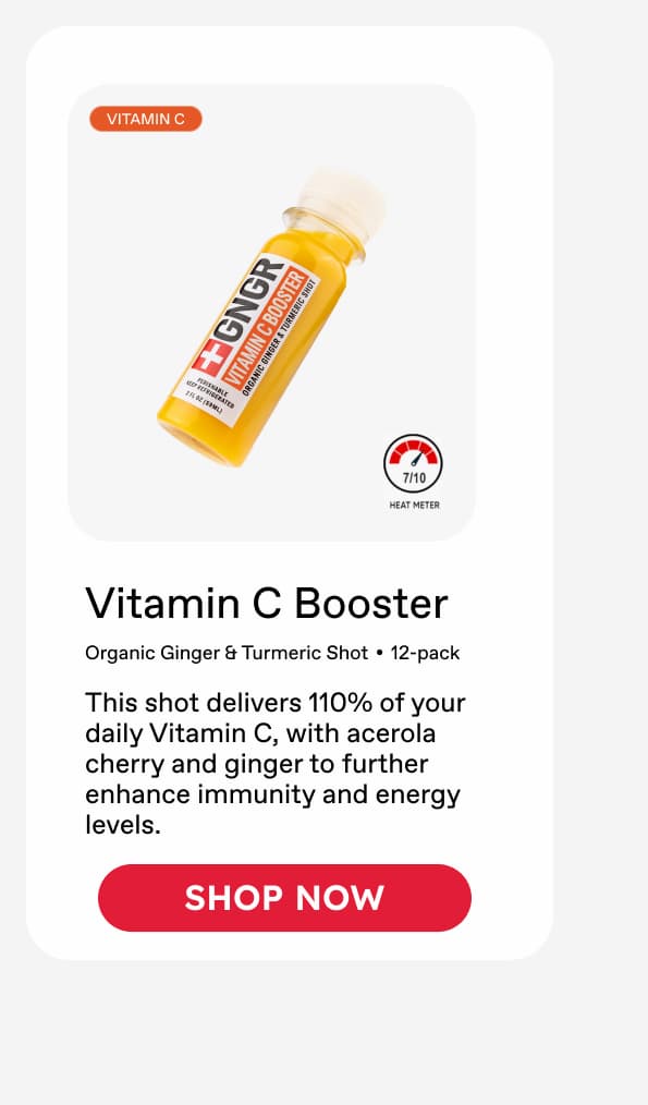 Vitamin C Booster | Organic Ginger & Turmeric Shot | 12-pack | This shot delivers 110% of your daily Vitamin C, with acerola cherry and ginger to further enhance immunity and energy levels. | SHOP NOW 