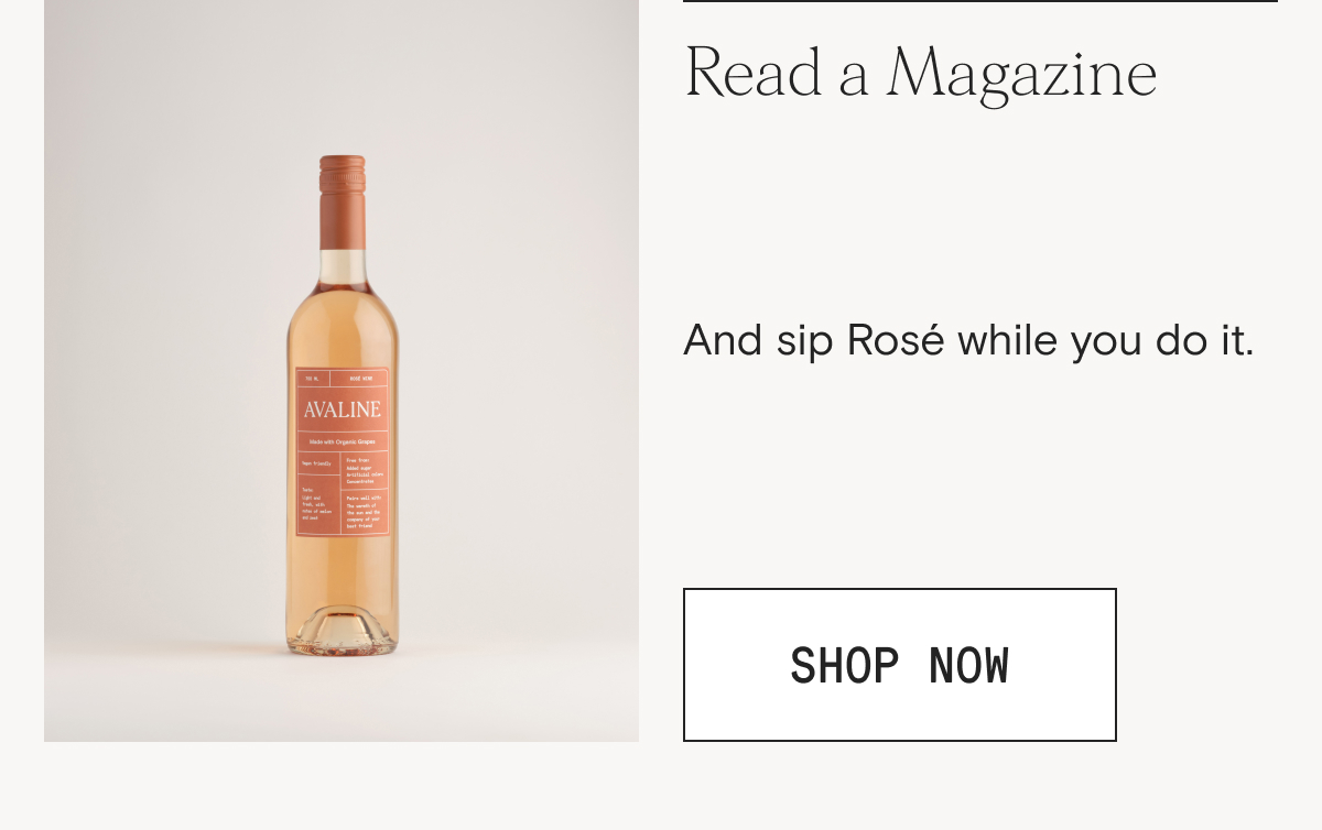 Read a magazine and sip Rosé